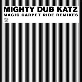 Mighty Dub Katz - Magic Carpet Ride Remixes