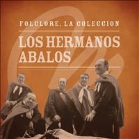 Hermanos Abalos - Folclore - La Colección - Los Hermanos Abalos