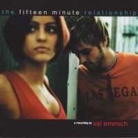 Val Emmich - The Fifteen Minute Relationship