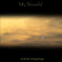 My Shameful - Of All The Wrong Things