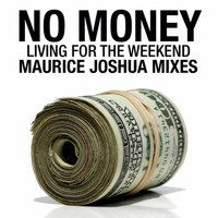 No Money - Living For The Weekend