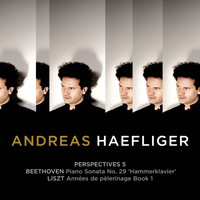 Andreas Haefliger - Perspectives 5: Beethoven • Liszt