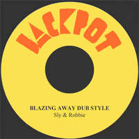 Sly & Robbie - Blazing Away Dub Style