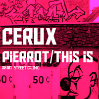 Cerux - Pierrot / This Is