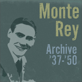 Monte Rey - Archive '37-'50