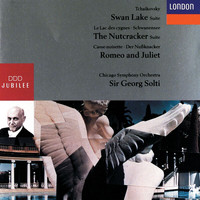 Chicago Symphony Orchestra, Sir Georg Solti - Tchaikovsky: Swan Lake Suite; The Nutcracker Suite; Romeo and Juliet