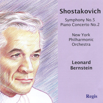 Leonard Bernstein - Shostakovich: Symphony No. 5 and Piano Concerto No. 2