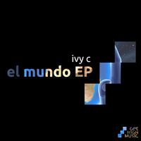 Ivy C - El Mundo EP