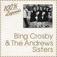 Bing Crosby, The Andrews Sisters - 100% Legends (Bing Crosby & the Andrew Sisters)