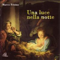 Marco Frisina - Una luce nella notte