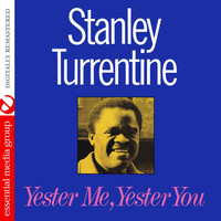 Stanley Turrentine - Yester Me, Yester You (Remastered)