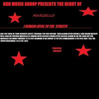 Marcello - I Remain Loyal To The Streets (Explicit)