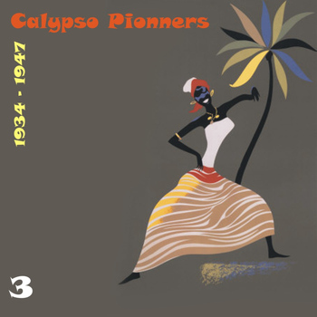 Various Artists - Calypso Pionners, Vol. 3 (1934 - 1947)