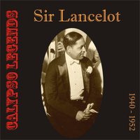 Sir Lancelot - Calypso Legends - Sir Lancelot (1940 - 1952)