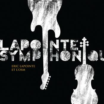 Éric Lapointe - Lapointe Symphonique (Éric Lapointe et l'OSM)