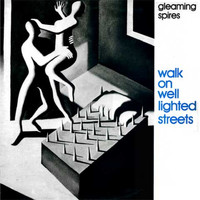 Gleaming Spires - Walk on Well Lighted Streets