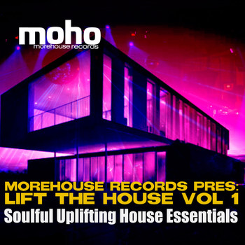 Various Artists - Morehouse Records Pres. Lift the House Vol 1: Soulful Uplifting House Essentials