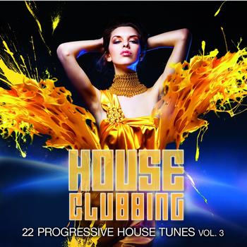 Various Artists - House Clubbing, Vol. 3 (22 Progressive House Tunes)
