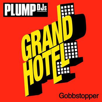 Plump DJs - Gobbstopper