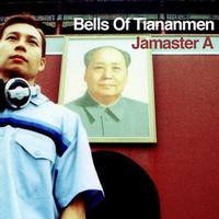 Jamaster A - Bells of Tiananmen