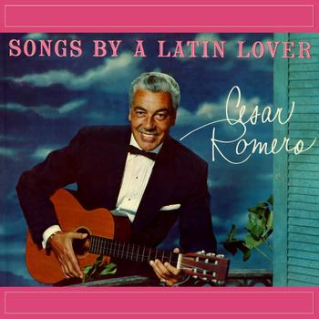 Cesar Romero - Songs By A Latin Lover