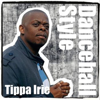 Tippa Irie - Dancehall Style