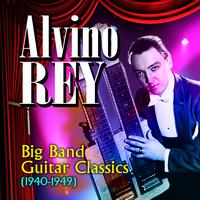 Alvino Rey - Big Band Guitar Classics (1940-1949)