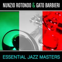 Nunzio Rotondo & Gato Barbieri - Essential Jazz Masters