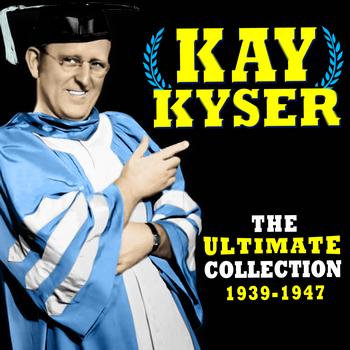 Kay Kyser - The Ultimate Collection (1939-1947)