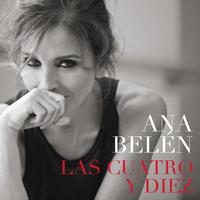 Ana Belén - Las Cuatro y Diez