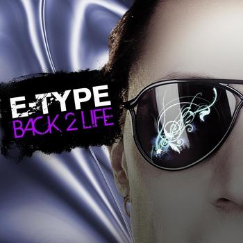 E-Type - Back 2 Life