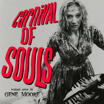 Gene Moore - Carnival Of Souls (Music From The Original 1962 Motion Picture)
