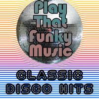 Studio Group - Play That Funky Music: Classic Disco Hits