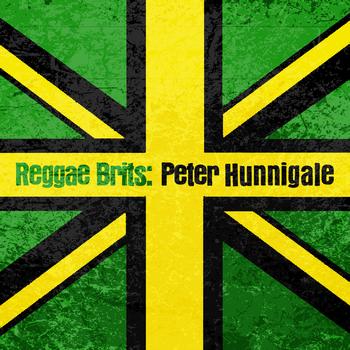 Peter Hunnigale - Reggae Brits: Peter Hunnigale