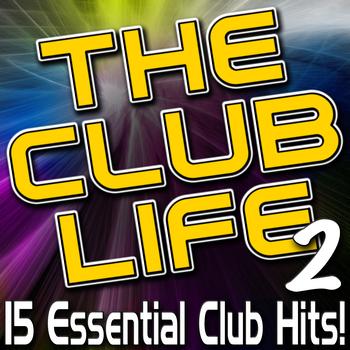 Various Artists - The Club Life 2 - 15 Essential Club Hits!
