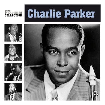 Charlie Parker - The Platinum Collection