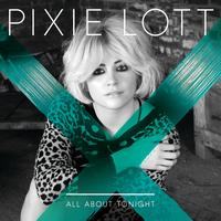 Pixie Lott - All About Tonight / Mama Do (uh oh, uh oh)
