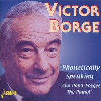 Victor Borge - Phonetically Speaking - And Don't Forget the Piano!