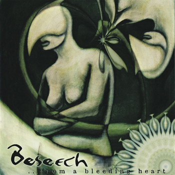 Beseech - ...From a Bleeding Heart