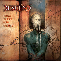 Descend - Through The Eyes Of The Burdened