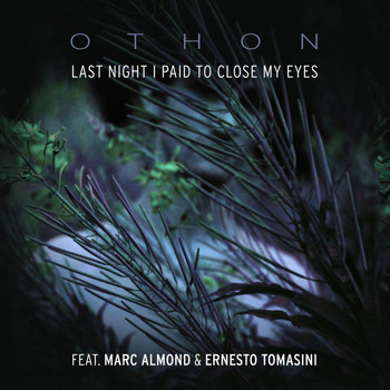 Othon - Last Night I Paid To Close My Eyes