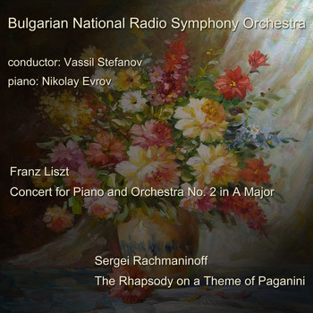 Bulgarian National Radio Symphony Orchestra - Franz Liszt - Sergei Rachmaninoff: Piano masterpieces