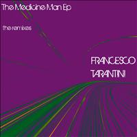 Francesco Tarantini - The Medicine Man EP (Remixes and Edits)