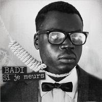 Badi - Si je meurs (Explicit)