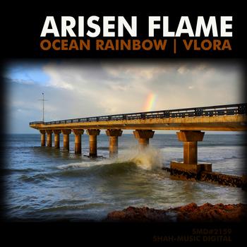Arisen Flame - Ocean Rainbow & Vlora