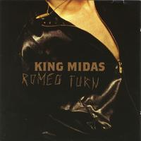 King Midas - Romeo Turn