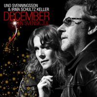 Uno Svenningsson, Irma Schultz-Keller - December - En svensk jul