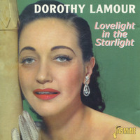 Dorothy Lamour - Lovelight in the Starlight