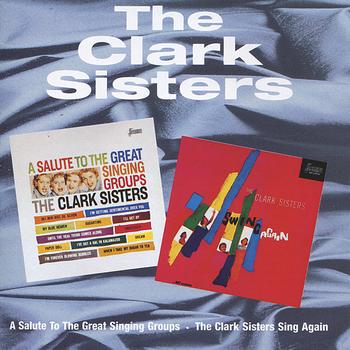 The Clark Sisters - A Salute to Great Singing Groups / The Clark Sisters Sing Again