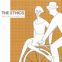 The Ethics - What I Did For Modern Love